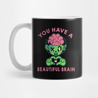 You Have a Beautiful Brain by Tobe Fonseca Mug